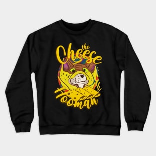 Cheese Taxes a Person Dog Owner Funny a Retro Cheese Design Crewneck Sweatshirt